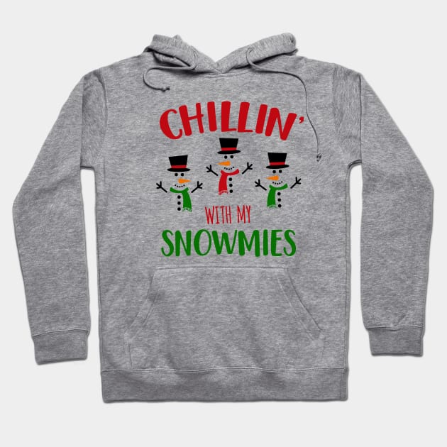 Chillin' with my Snowmies Hoodie by FanSwagUnltd